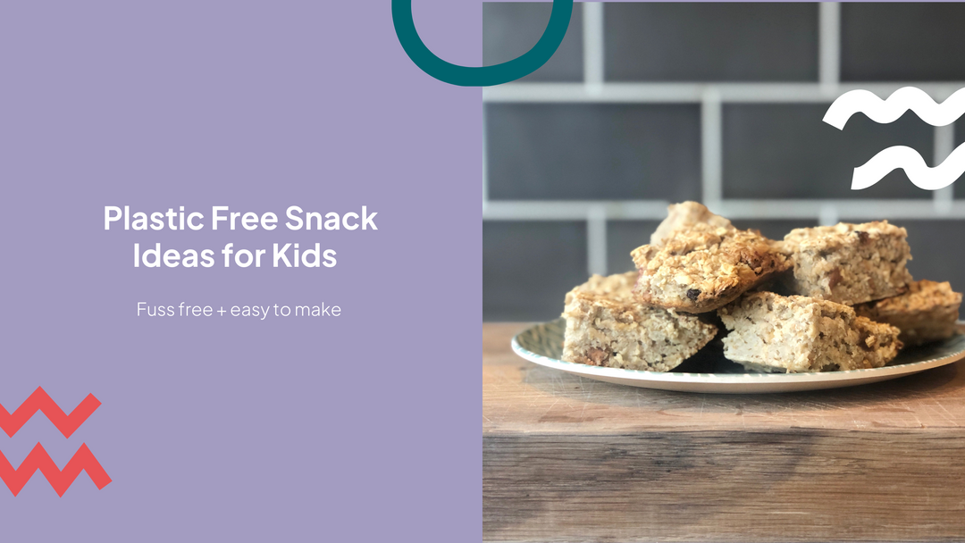 Plastic Free Snack Ideas for Kids