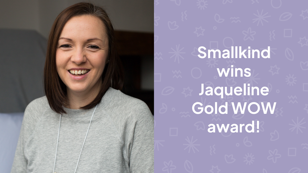 smallkind wins Jacqueline Gold wow award